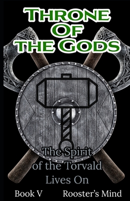 Throne of the Gods: The Spirit of Torvald Lives On!: Book Five - Mind, Rooster's