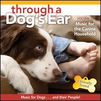 Through a Dog's Ear: Music for the Canine Household, Vol. 1 - Joshua Leeds & Lisa Spector 