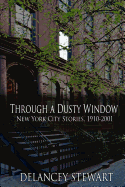 Through a Dusty Window: New York City Stories 1910-2001