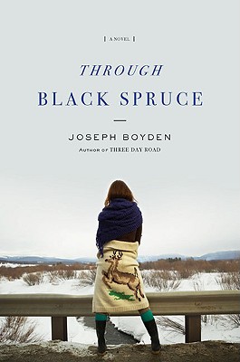 Through Black Spruce - Boyden, Joseph