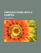 Through China with a Camera