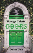 Through Colorful Doors: A trilogy of a globetrotter's adventures through Ireland, Ecuador and Peru.