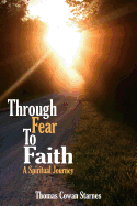 Through Fear to Faith: A Spiritual Journey