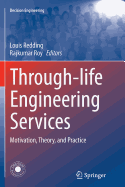 Through-Life Engineering Services: Motivation, Theory, and Practice