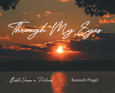 Through My Eyes: Bible Verses in Pictures