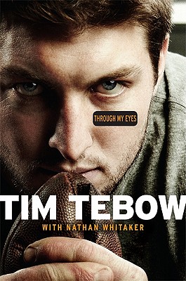 Through My Eyes - Tebow, Tim, and Whitaker, Nathan