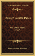 Through Painted Panes: And Other Poems (1907)