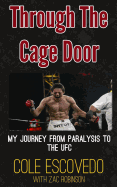 Through the Cage Door: My Journey from Paralysis to the UFC