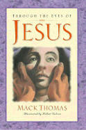 Through the Eyes of Jesus - Thomas, Max, and Thomas, Mack