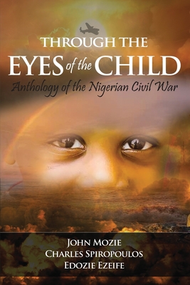 Through the Eyes of the Child - Mozie, John, and Spiropoulos, Charles, and Ezeife, Edozie