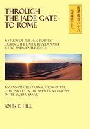 Through the Jade Gate to Rome: A Study of the Silk Routes During the Later Han Dynasty 1st to 2nd Centuries Ce