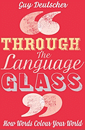 Through the Language Glass: How Words Colour Your World