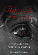 Through the Lens: Seeing God's Word Through His Creation
