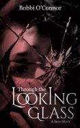 Through the Looking Glass: A Love Story
