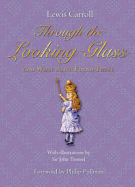 Through the Looking-Glass: And what Alice found there - Carroll, Lewis, and Pullman, Philip (Foreword by)