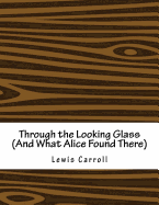 Through the Looking Glass (And What Alice Found There)