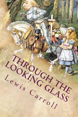 Through the Looking Glass: Illustrated - Carroll, Lewis