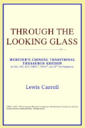 Through the Looking Glass (Webster's Chinese-Traditional Thesaurus Edition)