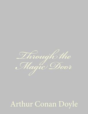 Through the Magic Door - Doyle, Arthur Conan, Sir