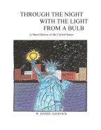 Through the Night with the Light from a Bulb: A Short History of the United States
