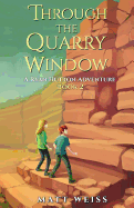 Through the Quarry Window: A Ryan Hutton Adventure
