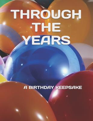 Through the Years: A Birthday Keepsake - Taylor, Erica L
