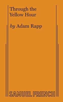 Through the Yellow Hour - Rapp, Adam