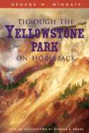 Through the Yellowstone Park on Horseback