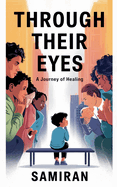 Through Their Eyes: A Journey of Healing