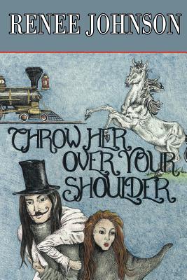 Throw Her Over Your Shoulder - Johnson, Renee