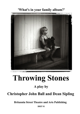 Throwing Stones: What's in Your Family Album? - Ball, Christopher John, and Sipling, Dean