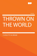 Thrown on the World