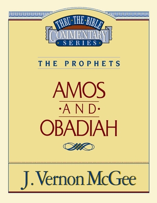 Thru the Bible Vol. 28: The Prophets (Amos/Obadiah): 28 - McGee, J Vernon