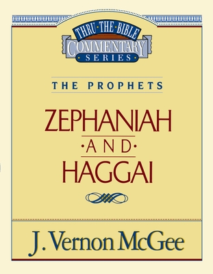 Thru the Bible Vol. 31: The Prophets (Zephaniah/Haggai): 31 - McGee, J Vernon