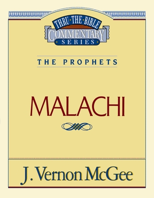 Thru the Bible Vol. 33: The Prophets (Malachi): 33 - McGee, J Vernon