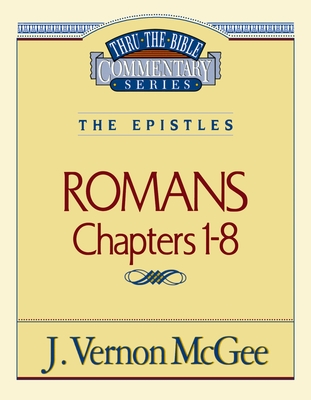 Thru the Bible Vol. 42: The Epistles (Romans 1-8): 42 - McGee, J Vernon