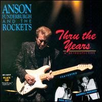 Thru the Years: A Retrospective (1981-1992) - Anson Funderburgh & the Rockets