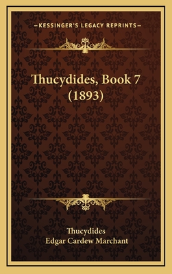 Thucydides, Book 7 (1893) - Thucydides, and Marchant, Edgar Cardew (Editor)