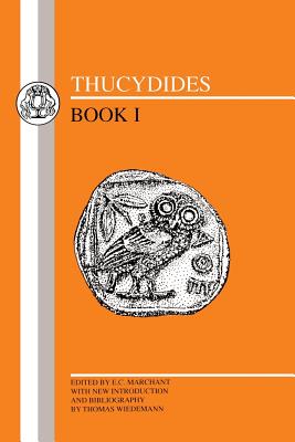 Thucydides: Book I - Thucydides, and Marchant, E C, and Wiedemann, Thomas E J, Professor