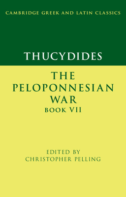 Thucydides: The Peloponnesian War Book VII - Pelling, Christopher (Editor)