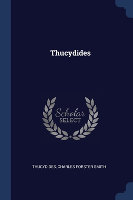 Thucydides - Thucydides, and Smith, Charles Forster