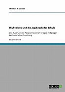 Thukydides und die Jagd nach der Schuld: Der Ausbruch des Peloponnesischen Krieges im Spiegel der historischen Forschung