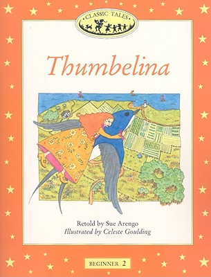 Thumbelina - Arengo, Sue (Retold by)