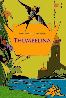Thumbelina - Andersen, Hans Christian