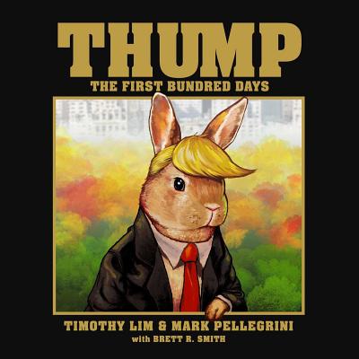 Thump: The First Bundred Days - Lim, Timothy, and Pellegrini, Mark, and Smith, Brett R
