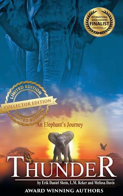 Thunder: An Elephant's Journey - Shein, Erik Daniel, and Reker, L M, and Davis, Melissa