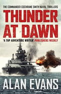 Thunder At Dawn: An unputdownable naval adventure