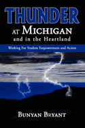 Thunder at Michigan and in the Heartland: Working for Student Empowerment and Action