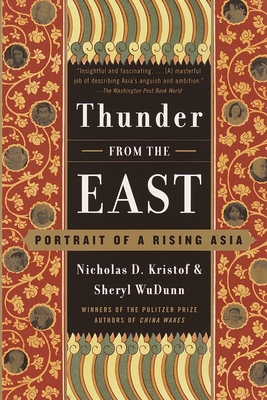 Thunder from the East: Portrait of a Rising Asia - Kristof, Nicholas D, and Wudunn, Sheryl