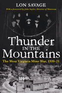 Thunder in the Mountains: The West Virginia Mine War, 1920-21